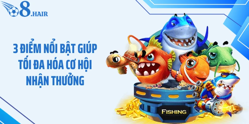 3 điểm nổi bật giúp tối đa hóa cơ hội nhận thưởng