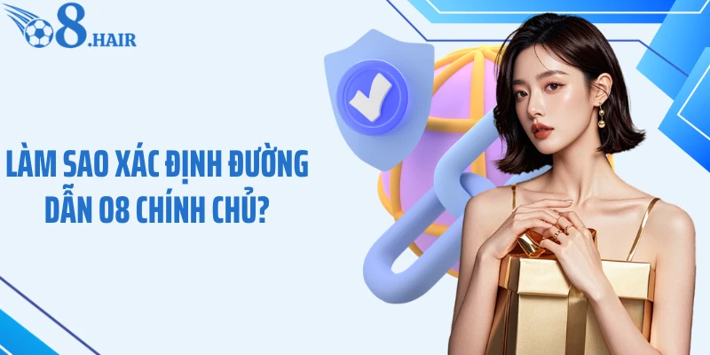 Làm sao xác định đường dẫn O8 chính chủ?