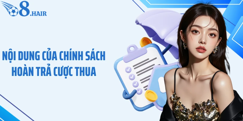 Nội dung của chính sách hoàn trả cược thua