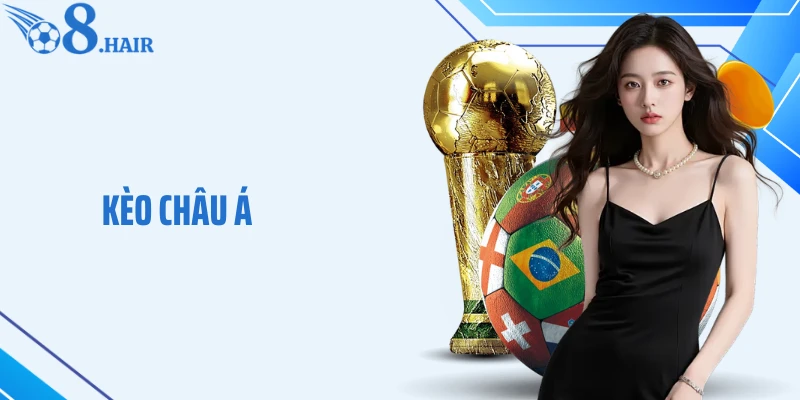 Kèo Châu Á O8: Hiểu Đúng Tỷ Lệ Chấp, Tăng Cơ Hội Thắng Kèo