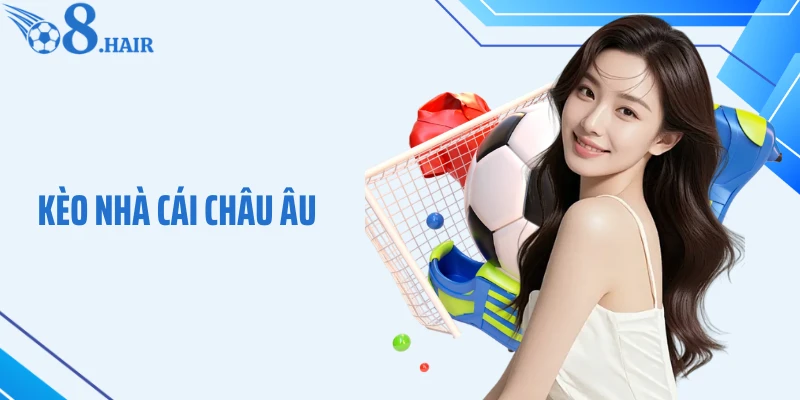 Kèo Nhà Cái Châu Âu - Giải Mã Tỷ Lệ 1X2 Dễ Hiểu, Dễ Thắng