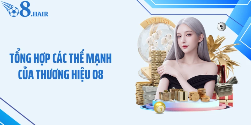 Tổng hợp các thế mạnh của thương hiệu O8
